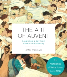The Art of Advent : A Painting a Day from Advent to Epiphany - 9780281071692