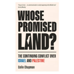 Whose Promised Land?: The Continuing Conflict over Israel & Palestine Revised Edition PB