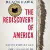 The Rediscovery of America : Native Peoples and the Unmaking of U.S. History - 9780300276671