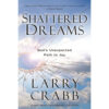 Shattered Dreams: God's Unexpected Path To Joy (Paperback)
