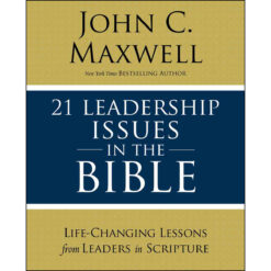 21 Leadership Issues In The Bible: Understanding The Critical Issues (Paperback)