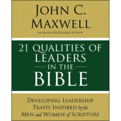 21 Qualities Of Leaders In The Bible (Paperback)