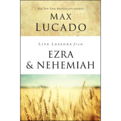 Life Lessons From Ezra And Nehemiah (Paperback)
