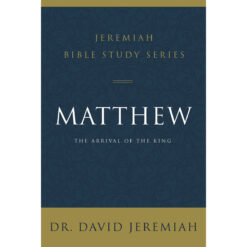 Matthew: The Arrival Of The King (Jeremiah Bible Study)(Paperback)