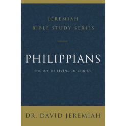 Philippians: The Joy Of Living In Christ (Jeremiah Bible Study)(Paperback)