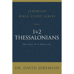 1 And 2 Thessalonians: Standing Strong Through Trials (Jeremiah Bible Study)(Paperback)