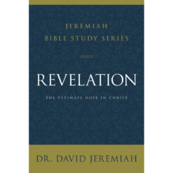 Revelation: The Ultimate Hope In Christ (Jeremaih Bible Study)(Paperback)