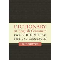 A Dictionary Of English Grammar For Students Of Biblical Languages (Paperback)