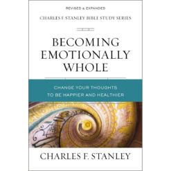 Becoming Emotionally Whole: Change Your Thoughts To Be Happier (Paperback)