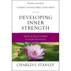Developing Inner Strength: Receive God's Power (Charles F. Stanley Bible Study Series)(Paperback)