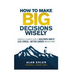 How To Make Big Decisions Wisely (Paperback)