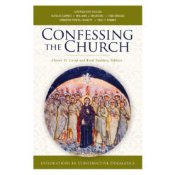 Confessing the Church: Explorations in Constructive Dogmatics - Los Angeles Theology Conference PB