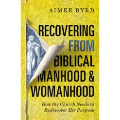 Recovering From Biblical Manhood And Womanhood (Paperback)