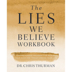 The Lies We Believe: Winning The Battle For Your Mind Workbook (Paperback)