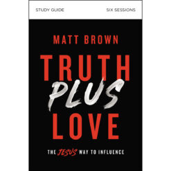Truth Plus Love Study Guide (Paperback)