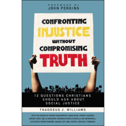 Confronting Injustice Without Compromising Truth (Paperback)