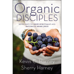Organic Disciples: Seven Ways To Grow Spiritually And Naturally Share Jesus (Paperback)