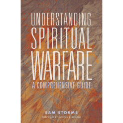 Understanding Spiritual Warfare: A Comprehensive Guide (Paperback)