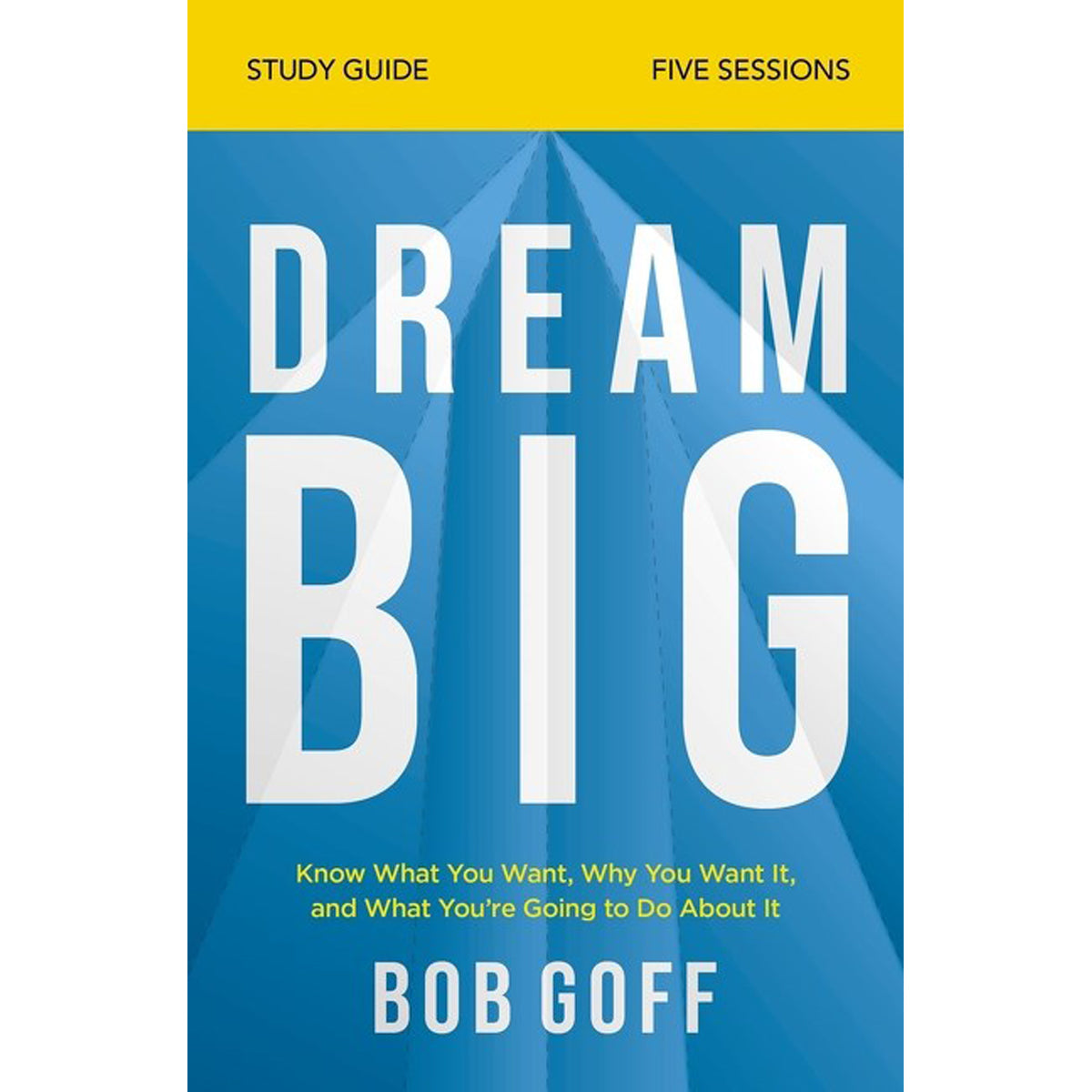 Dream Big Study Guide: Know What You Want, Why You Want It / What / Going To Do About It (Paperback)
