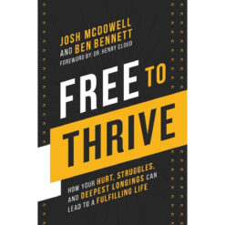 Free To Thrive: How Your Hurt, Struggles And Deepest Longings Can Lead / Fulfilling Life (Hardcover)