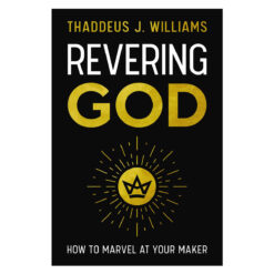 Revering God: How to Marvel at Your Maker (Paperback)
