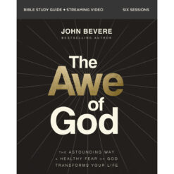 The Awe Of God Bible Study Guide & Streaming Video: Healthy Fear Of God PB