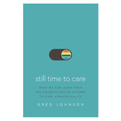 Still Time to Care: What We Can Learn from the Church’s Failed Attempt to Cure Homosexuality PB