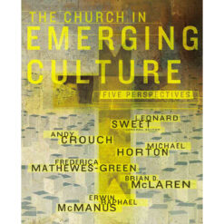 The Church In Emerging Culture: Five Perspectives (Paperback)