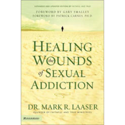 Healing The Wounds Of Sexual Addiction (Paperback)