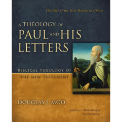 A Theology Of Paul And His Letters (Biblical Theology Of The New Testament Series)(Hardcover)