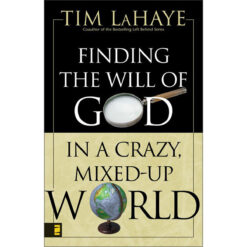 Finding The Will Of God In A Crazy, Mixed-Up World (Paperback)