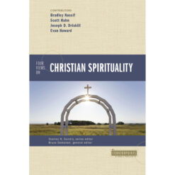 Four Views On Christian Spirituality (Paperback)