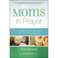Moms In Prayer: Standing In The Gap For Your Children (Paperback)