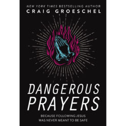Dangerous Prayers (Hardcover)