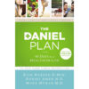 The Daniel Plan: 40 Days To A Healthier Life (Hardcover)