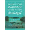 Saving Your Marriage Before It Starts Devotional (Hardcover)