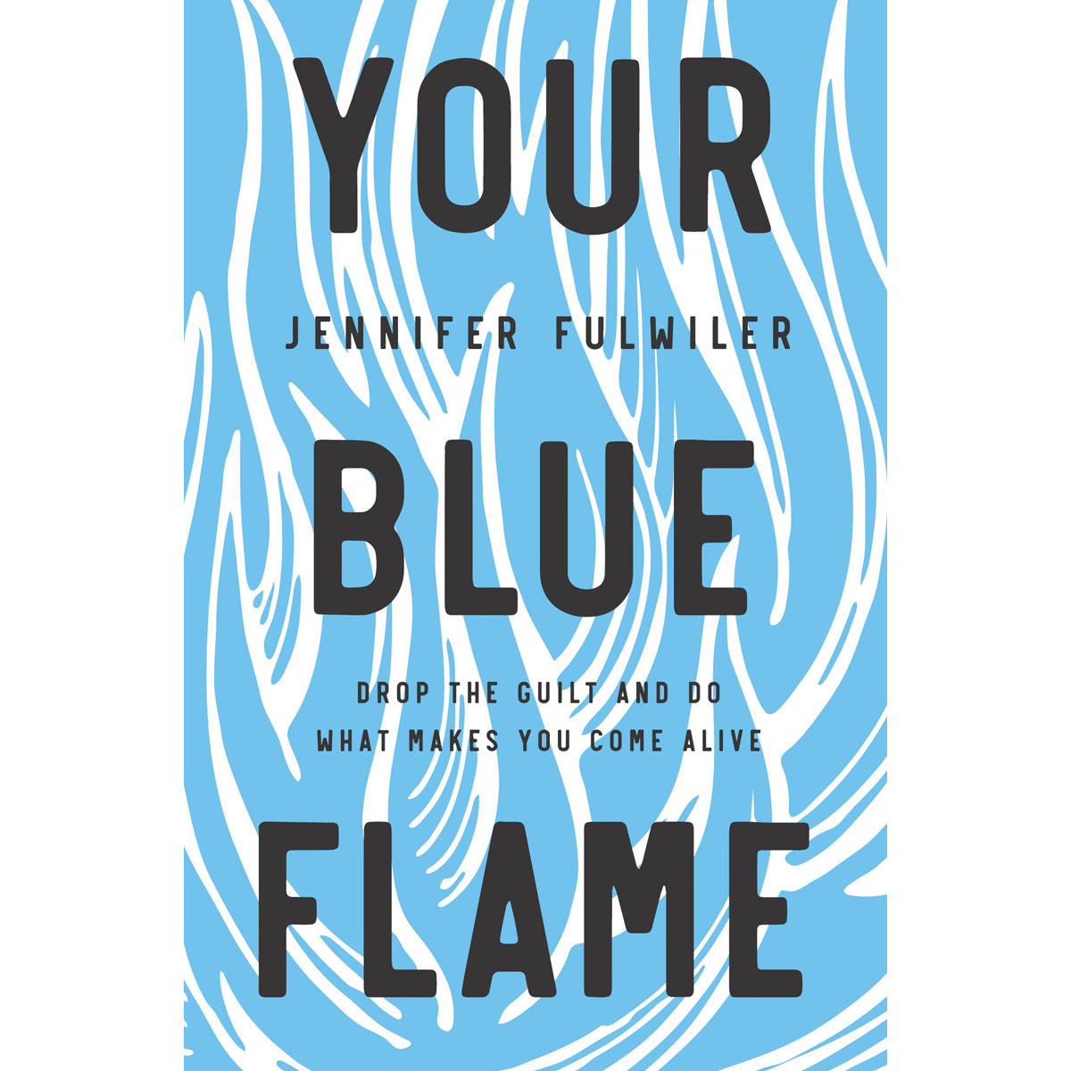 Your Blue Flame (Hardcover)