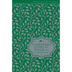 A Shepherd Looks At Psalm 23 (Hardcover)