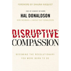 Disruptive Compassion: Becoming The Revolutionary You Were Born to Be (Paperback)