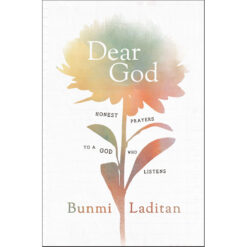 Dear God: Honest Prayers To A God Who Listens (Hardcover)