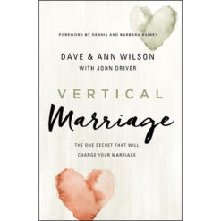 Vertical Marriage: One Secret That Will Change Your Marriage (Paperback)