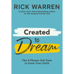 Created to Dream: 6 Phases God Uses To Grow Your Faith (Hardcover)
