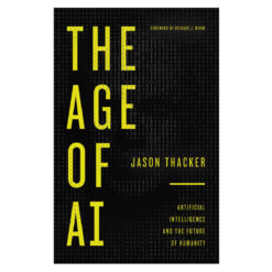 The Age of AI: Artificial Intelligence and the Future of Humanity (Paperback)