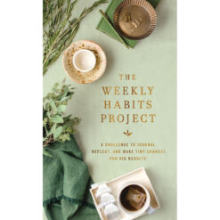 The Weekly Habits Project: A Challenge To Journal Reflect & Make Tiny Changes For Big Results HB