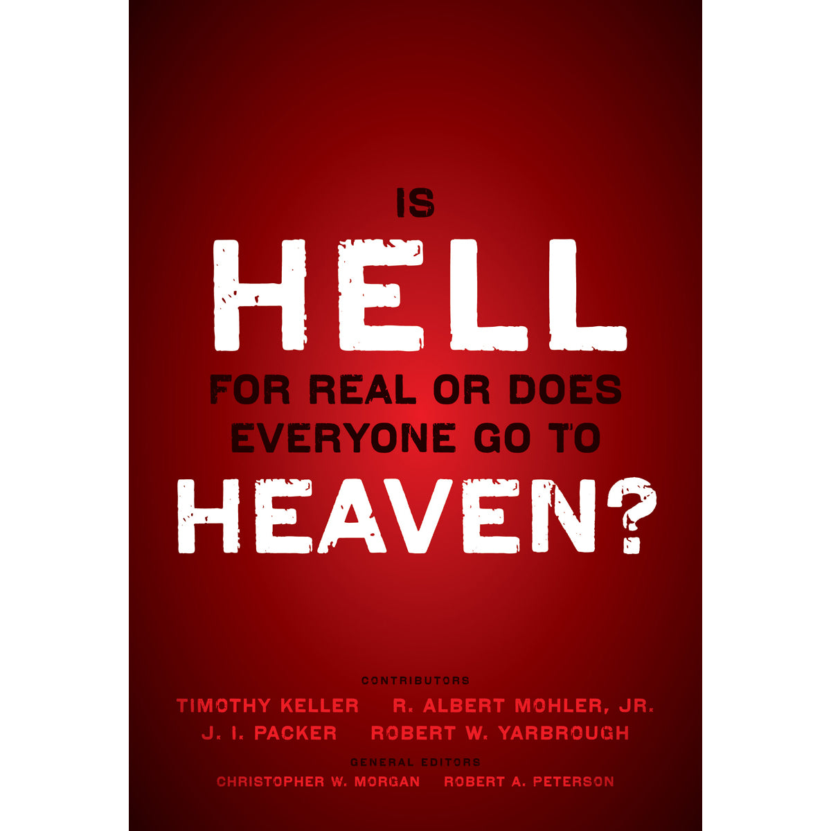 Is Hell For Real Or Does Everyone Go To Heaven? (Paperback)