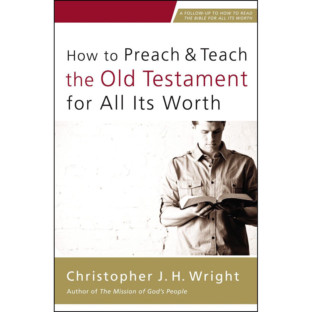 How To Preach And Teach The Old Testament For All Its Worth (Paperback)