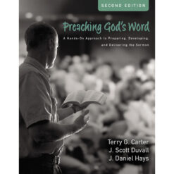 Preaching God's Word Second Edition (Hardcover)