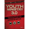 Youth Ministry 3.0: A Manifesto Of Where We've Been, Where We Are & Where We Need To Go (Hardcover)