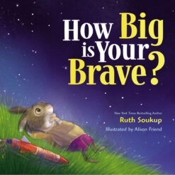 How Big Is Your Brave? (Hardcover)