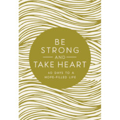 Be Strong And Take Heart (Hardcover)